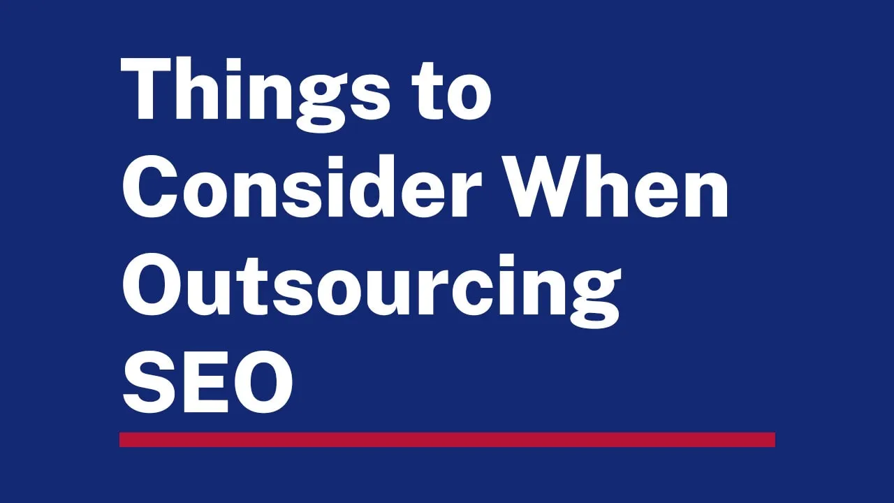 Things to Consider When Outsourcing SEO