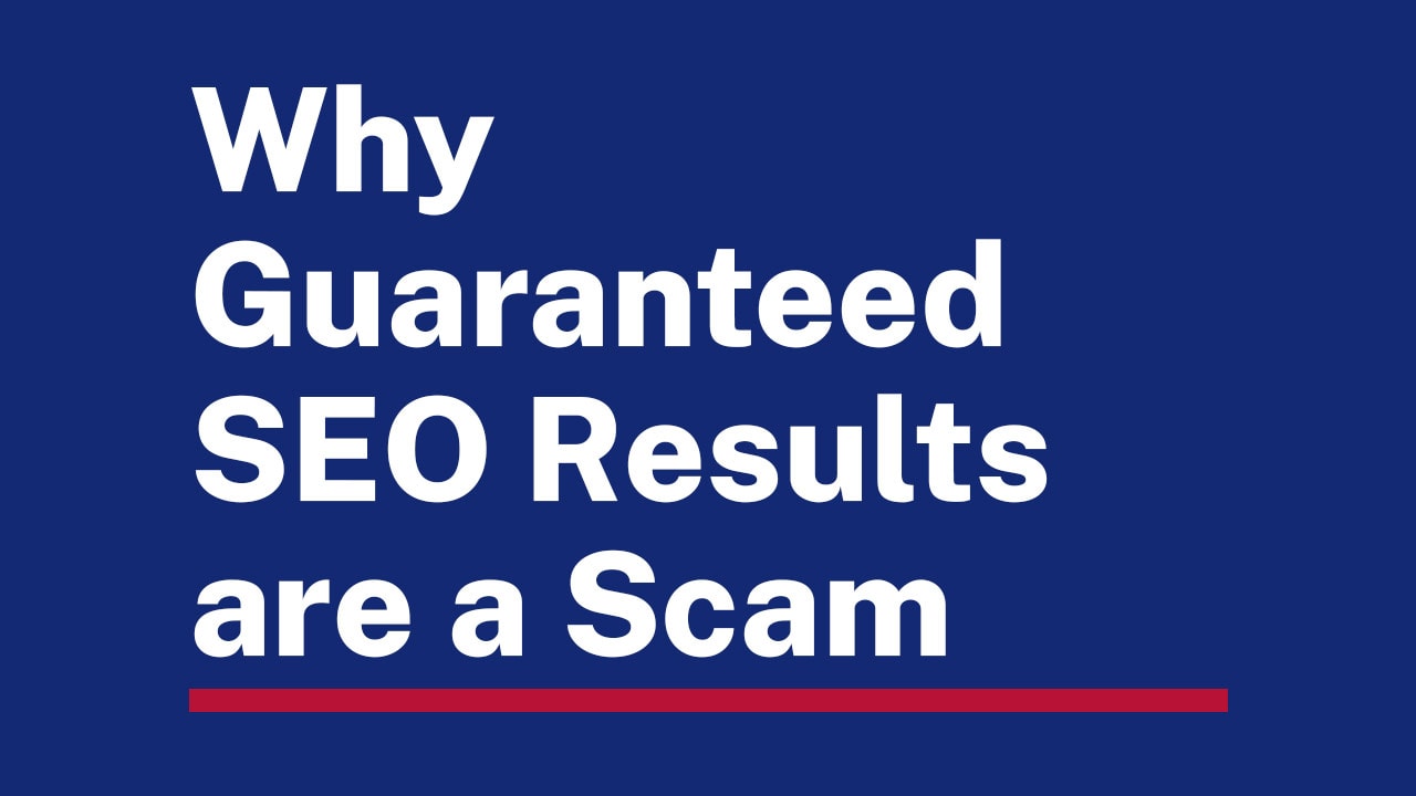 Why Guaranteed SEO Results are a Scam