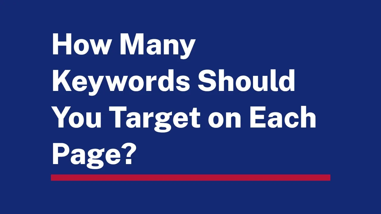 How Many Keywords Should You Target on Each Page?