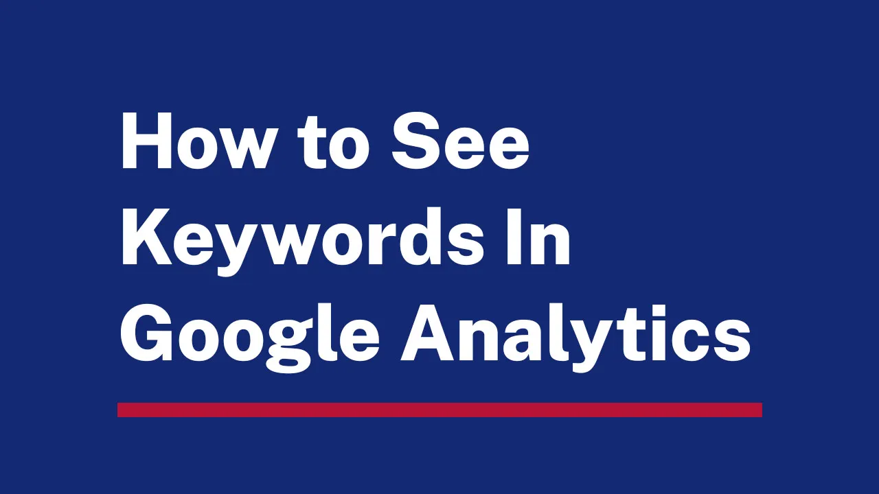 How to See Keywords In Google Analytics