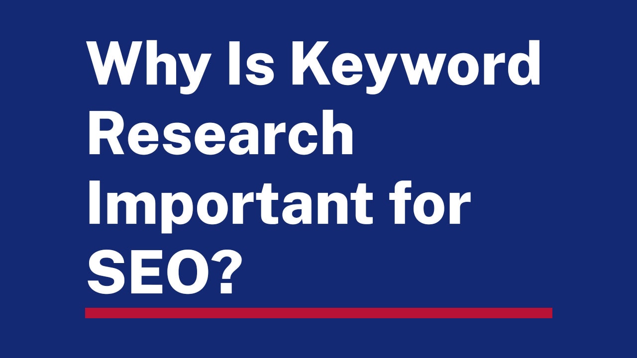 Why Is Keyword Research Important for SEO?